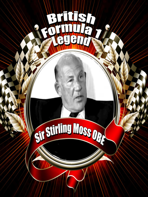 Title details for British Formula 1 Legend: Sir Stirling Moss OBE by Stirling Moss - Available